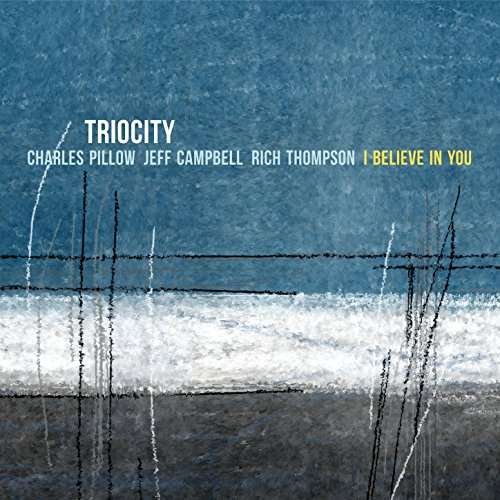 Triocity · I Believe In You (CD) [Digipak] (2017)