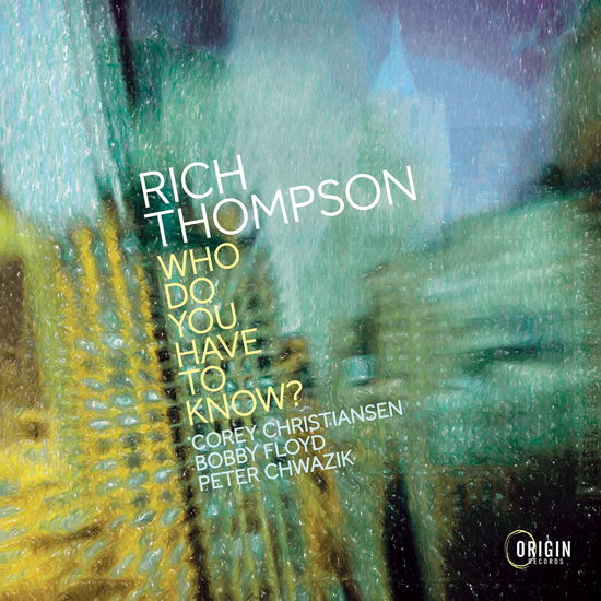Who Do You Have To Know? - Rich Thompson - Musik - ORIGIN - 0805558286926 - 12. maj 2023