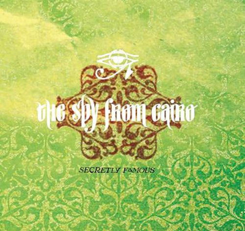 Cover for The Spy From Cairo · Secretly Famous (CD) [Digipak] (2012)