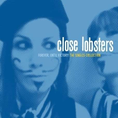 Forever Until Victory - Close Lobsters - Muziek - FIRE - 0809236193926 - 5 oktober 2009