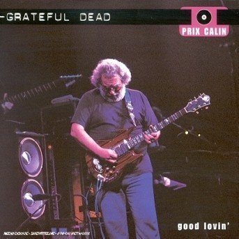 Good Lovin' - Grateful Dead - Musiikki - WARNER BROTHERS - 0809274643926 - perjantai 4. lokakuuta 2002
