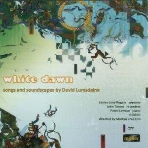 Cover for Lumsdaine / Turner / Rogers / Lawson / Gemini · White Dawn - Music by David Lumsdaine (CD) (2011)