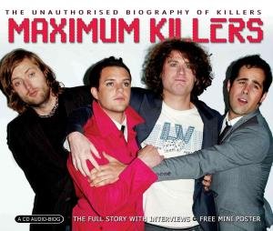 Maximum the Killers - The Killers - Musiikki - MAXIMUM SERIES - 0823564025926 - maanantai 2. heinäkuuta 2007