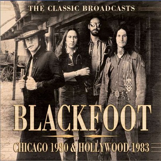 Cover for Blackfoot · Chicago 1980 &amp; Hollywood 1983 (CD) (2016)