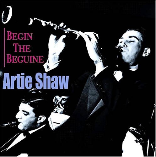 Cover for Artie Shaw · Begin The Beguine (CD) (2007)
