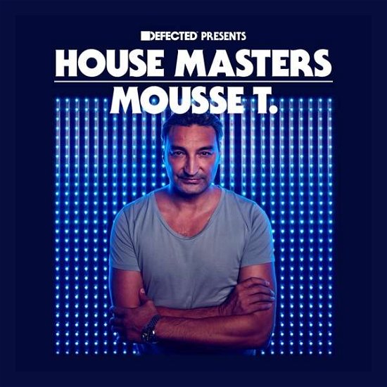 Mousse T. - Defected Presents House Masters - Musik - Family$ Defected - 0826194395926 - 13. juli 2018