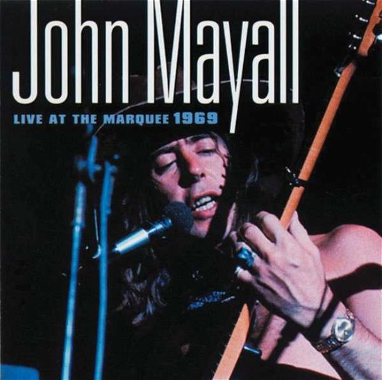 Live at the Marquee - John Mayall - Musiikki - EAGLE - 0826992012926 - perjantai 28. tammikuuta 2011