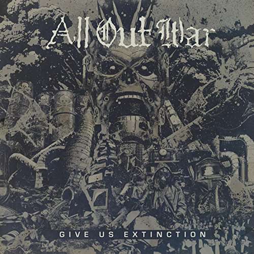 Give Us Extinction - All out War - Musiikki - ORGANISED CRIME - 0827820006926 - perjantai 15. syyskuuta 2017