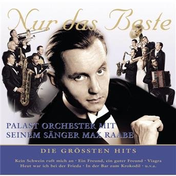 Palast Orchestra Mit Seinem Sanger Max Raabe - Nur Das Beste - Palast Orchestra Mit Seinem Sanger Max Raabe - Musiikki - SONY MUSIC - 0828767067926 - maanantai 11. maaliskuuta 2019