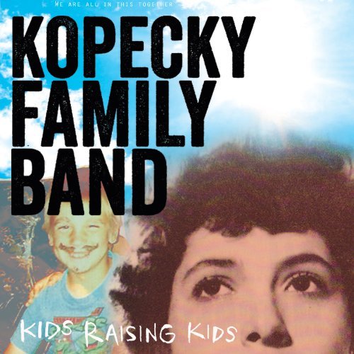 Kids Raising Kids - Kopecky Family - Música - ATO RECORDS - 0880882184926 - 29 de março de 2013