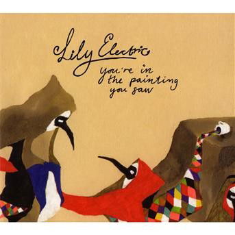 Cover for Lily Electric · You'Re In The Painting You Saw (CD) (2009)