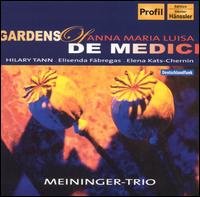 Cover for Tann / Meininger Trio · Gardens of Anna Maria Luisa De Medici (CD) (2005)