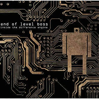 Cover for End of Level Boss · End of Level Boss-inside the Difference Engine (CD) (2007)