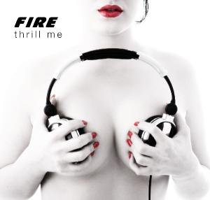 Cover for Fire · Thrill Me (CD) (2020)