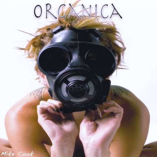 Cover for Mike Cook · Organica (CD) (2011)