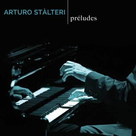 Cover for Arturo Stalteri · Preludes (CD) (2016)