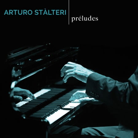 Preludes - Arturo Stalteri - Musik - DUNYA - 0885016704926 - 6. Oktober 2016