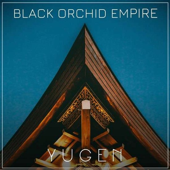 Cover for Black Orchid Empire · Yugen (CD) (2018)