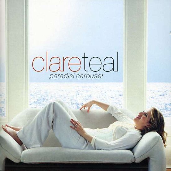 Cover for Clare Teal · Clare Teal - Paradisi Carousel (CD) (2007)
