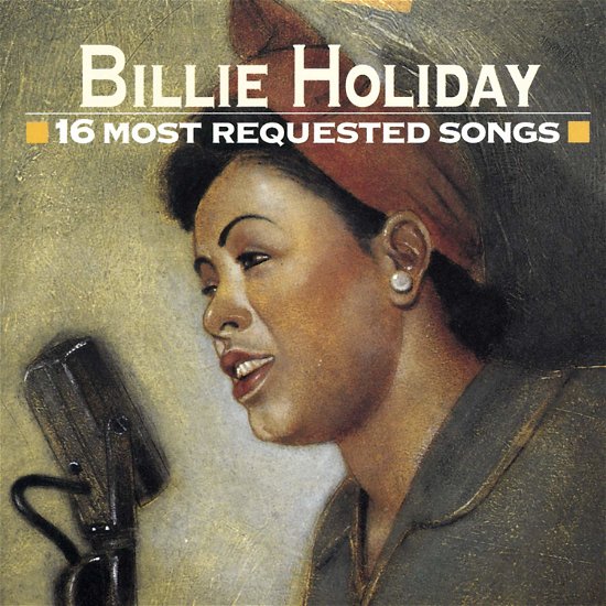 Billie Holiday-16 Most Requested Songs - Billie Holiday - Music -  - 0886974849926 - May 20, 2016