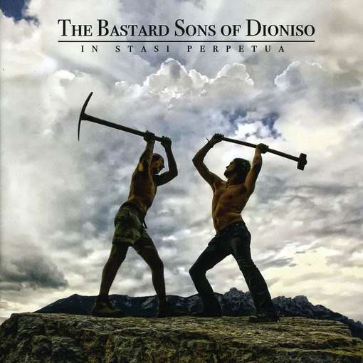 In Stasi Perpetua - The Bastard Sons Of Dioniso - Music - Sony - 0886976027926 - October 23, 2009