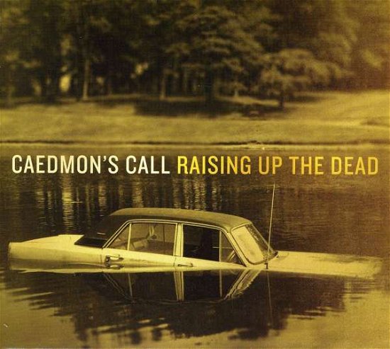 Cover for Caedmons Call · Raising Up The Dead (CD) [Digipak] (2011)