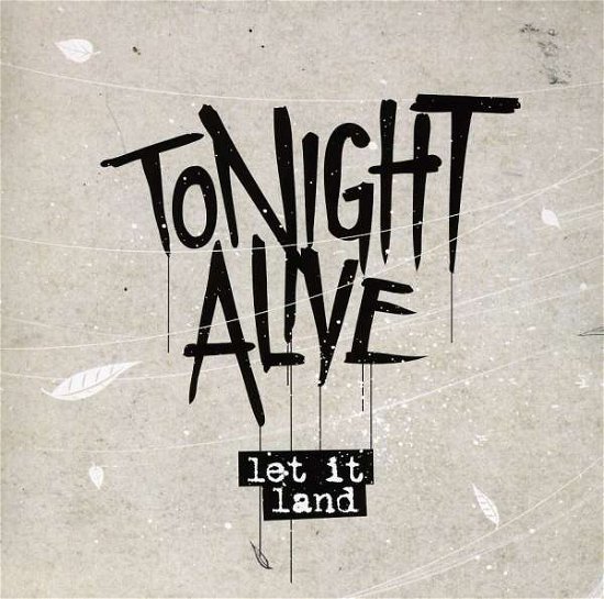Let It Land - Tonight Alive - Music - SONY - 0886979828926 - October 25, 2011