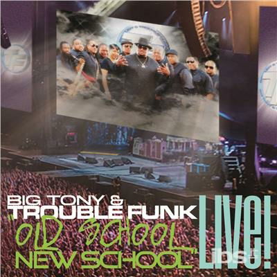 Cover for Trouble Funk · Old School New School Live! (CD) (2017)