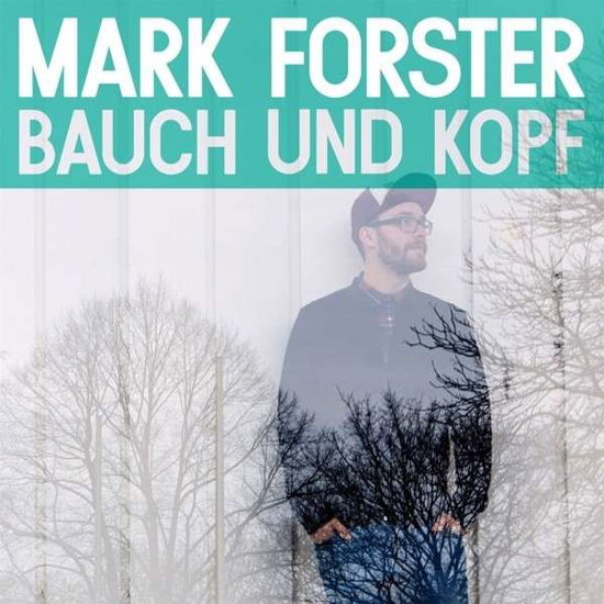 Bauch Und Kopf - Mark Forster - Musiikki - FOUR MUSIC - 0888430985926 - perjantai 20. kesäkuuta 2014