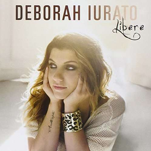 Libere - Deborah Iurato - Music - Sony - 0888750151926 - November 10, 2014