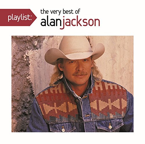 Cover for Alan Jackson · Playlist: the Very Best of Alan Jack Son (CD) (2016)