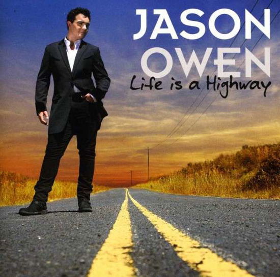 Life is a Highway - Jason Owen - Musiikki - SONY MUSIC - 0888837074926 - tiistai 7. toukokuuta 2013