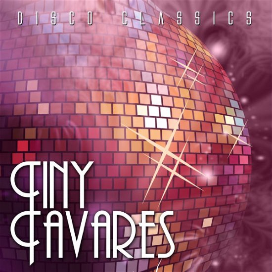 Cover for Tiny Tavares · Disco Classics-Tavares,Tiny (CD) (2011)