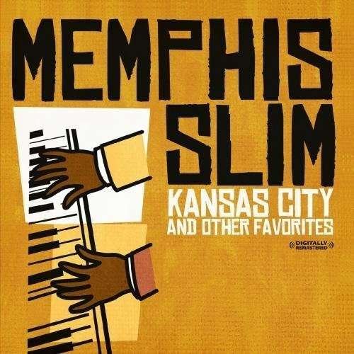 Cover for Memphis Slim · Kansas City &amp; Other Favorites-Memphis Slim (CD) [Remastered edition] (2011)