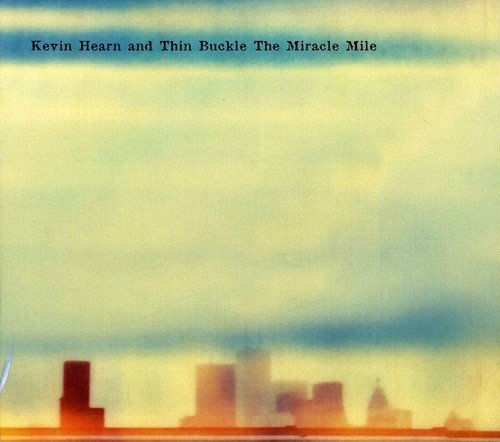 Cover for Kevin Hearn · Miracle Mile (CD) (2006)