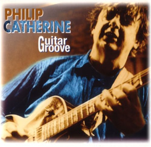 Cover for Philip Catherine · Guitar groove (CD) (2017)