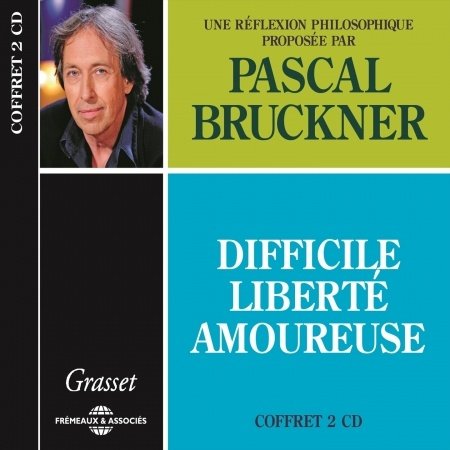 Difficile Liberte Amoureuse - Pascal Bruckner - Musiikki - FRE - 3561302546926 - lauantai 1. marraskuuta 2014