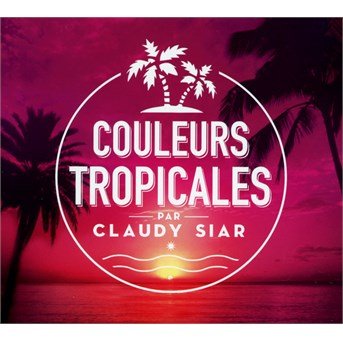Cover for Couleurs Tropicales / Various (CD) [Digipak] (2016)