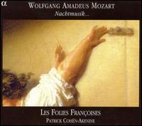 Nachtmusik - Mozart / Les Folies Francoises / Akenine - Musiikki - Alpha Productions - 3760014190926 - tiistai 5. joulukuuta 2006