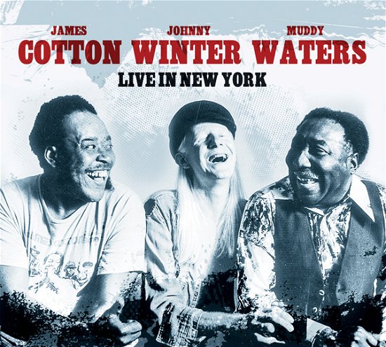 Live In New York - Muddy Waters / Johnny Winter / James Cotton - Musikk - TIMELINE - 3851137306926 - 15. september 2023