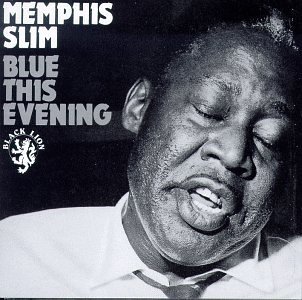 Cover for Memphis Slim · Blue This Evening (CD) [Remastered edition] (2006)
