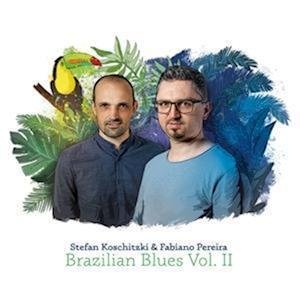 Cover for Koschitzki, Stefan &amp; Fabiano Pereira · Brazilian Blues Vol. Ii (CD) [Digipak] (2022)