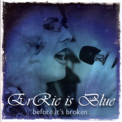 Cover for Eric is Blue · Before It's Broken (CD) (2011)