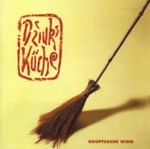 Hauptsache Wind - Dziuks Küche - Muziek - BUSCHFUNK - 4021934952926 - 10 juli 2009