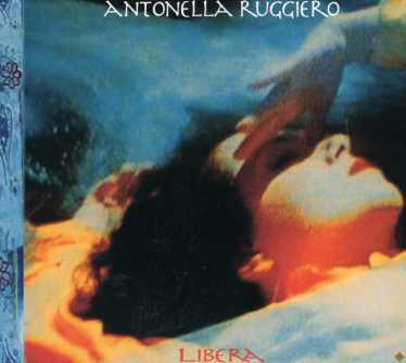 Libera - Antonella Ruggiero - Musikk - EDEL - 4029758763926 - 9. april 1996