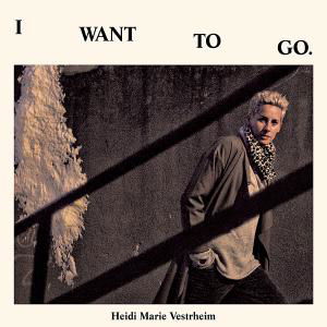 I Want To Go - Heidi Marie Vestrheim - Música - MEMBRAN - 4047179706926 - 31 de março de 2023