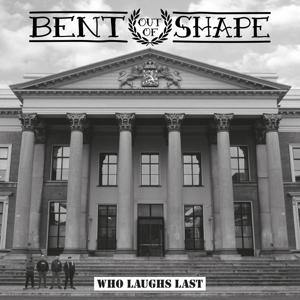 Cover for Bent Out Of Shape · Who Laughs Last (7&quot;) (2021)