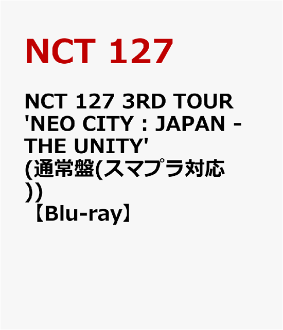 Cover for Nct 127 · Nct 127 3rd Tour 'neo City : Japan - the Unity` (MBD) [Japan Import Regular edition] (2024)