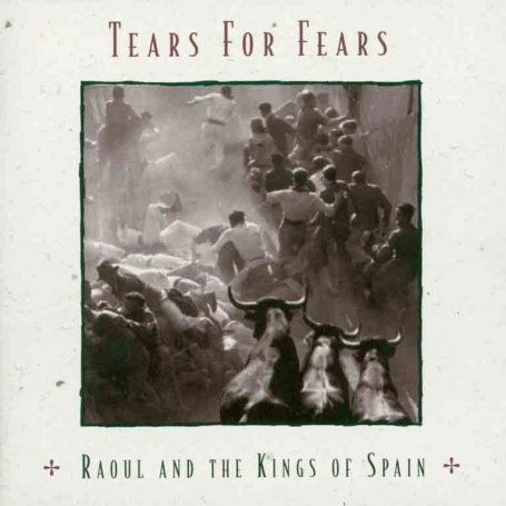 Cover for Tears for Fears · Raoul and the Kings of Spain (CD) [Bonus Tracks, Remastered edition] (2009)