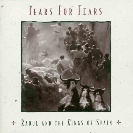 Tears for Fears · Raoul And The Kings Of Spain (CD) [Bonus Tracks, Remastered edition] (2009)